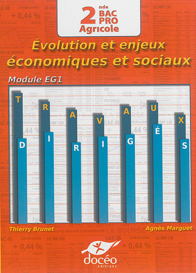 Evolution et enjeux économiques et sociaux, 2de bac pro agricole : module EG1, économie : travaux dirigés