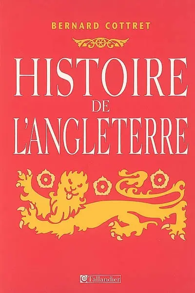 Histoire de l'Angleterre : de Guillaume le Conquérant à nos jours