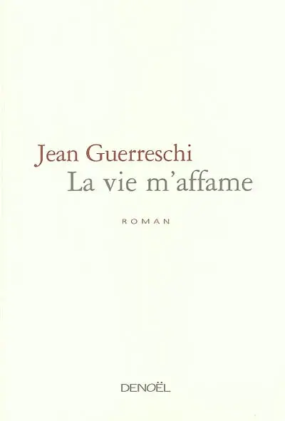 La vie m'affame