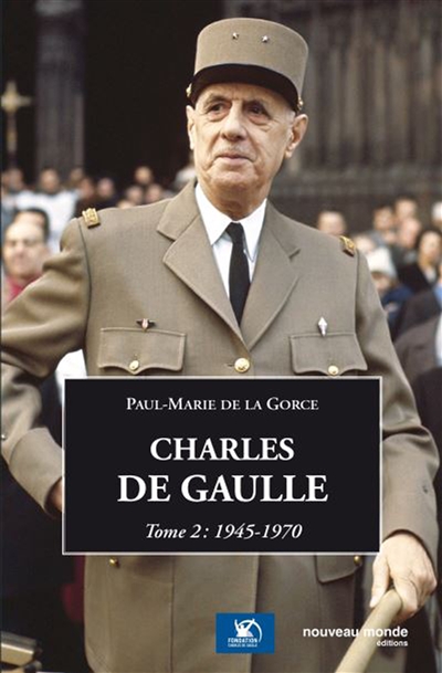 Charles de Gaulle. Vol. 2. 1945-1970