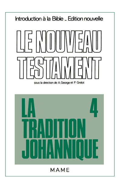Introduction critique au Nouveau Testament. Vol. 4. La tradition johannique