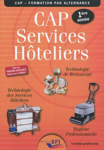 CAP services hôteliers 1re année : technologie des services hôteliers, technologie de restaurant, hygiène professionnelle : version professeur