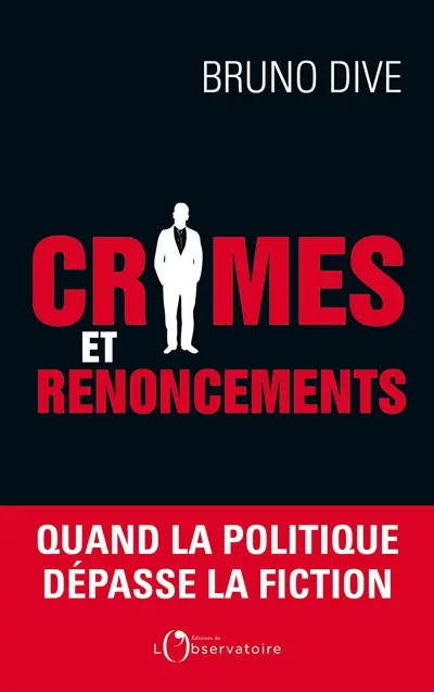 Crimes et renoncements : quand la politique dépasse la fiction