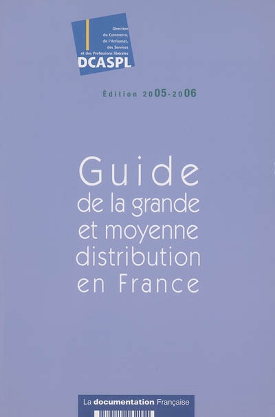 Guide de la grande et moyenne distribution en France : monographie des entreprises