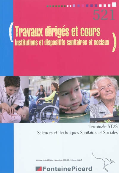 Travaux dirigés et cours, institutions et dispositifs sanitaires et sociaux : terminale ST2S, sciences et techniques sanitaires et sociales