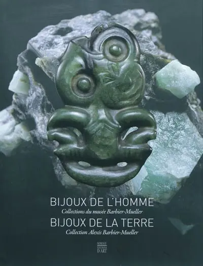 Bijoux de l'homme (collections du Musée Barbier-Mueller), bijoux de la Terre (collection Alexis Barbier-Mueller)