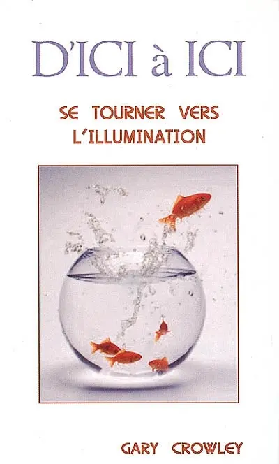 D'ici à ici : se tourner vers l'illumination