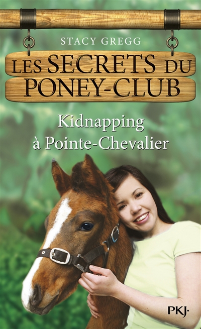 Les secrets du poney club. Vol. 6. Kidnapping à Pointe-Chevalier