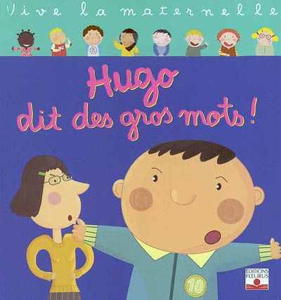 Vive la maternelle : Hugo dit des gros mots