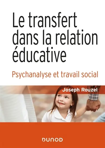 Le transfert dans la relation éducative : psychanalyse et travail social