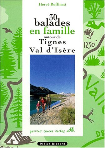 30 balades en famille autour de Tignes, Val d'Isère