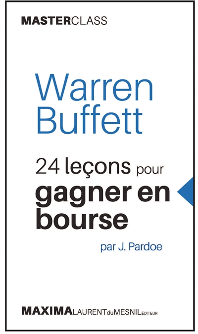 Warren Buffett : 24 leçons pour gagner en Bourse