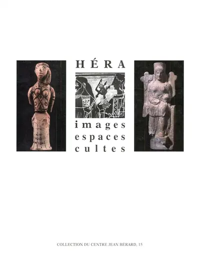 Héra : images, espaces, cultes : actes du colloque international du Centre de recherches archéologiques de l'Université de Lille III et de l'Association PRAC, Lille, 29-30 novembre 1993