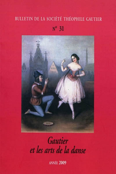 Bulletin de la société Théophile Gautier, n° 31. Gautier et les arts de la danse