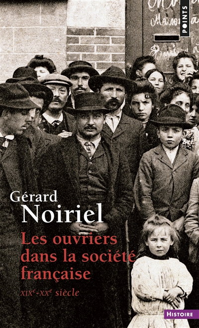 Les Ouvriers dans la société française : XIXe-XXe siècle