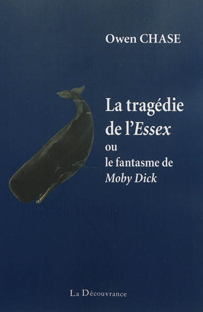 La tragédie de l'Essex ou Le fantasme de Moby Dick