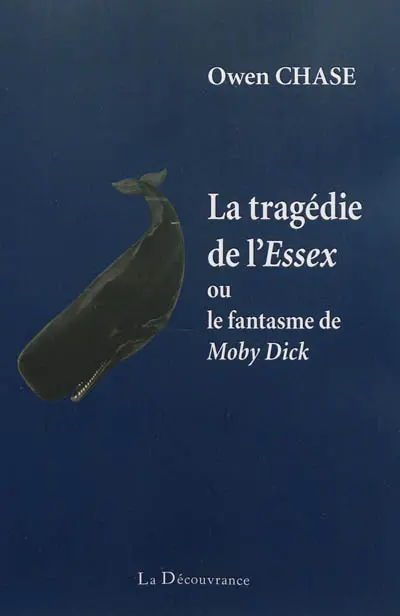 La tragédie de l'Essex ou Le fantasme de Moby Dick