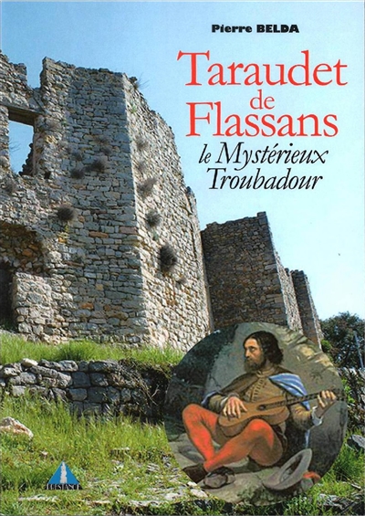 Taraudet de Flassans : le mystérieux troubadour : roman médiéval