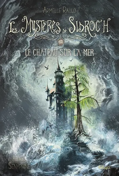 Les mystères de Sidroc'h. Vol. 4. Le château sur la mer