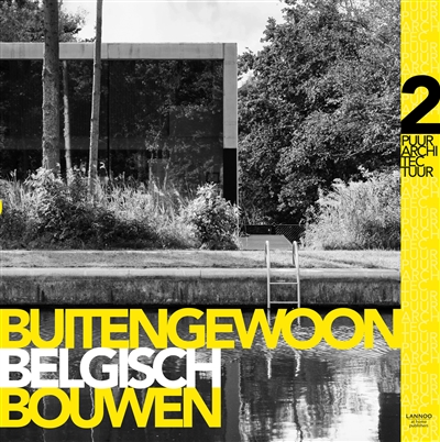 Buitengewoon Belgisch bouwen : puur architectuur. Vol. 2