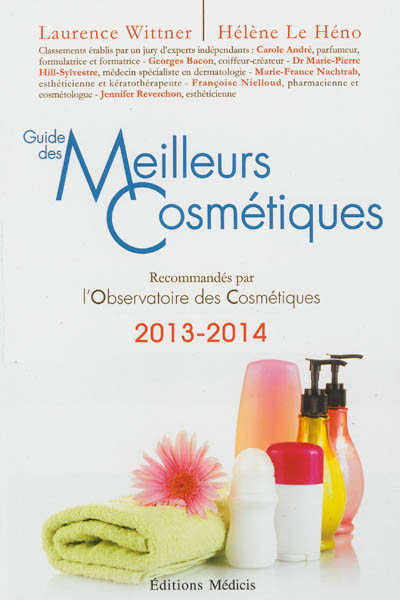 Guide des meilleurs cosmétiques : recommandés par l'Observatoire des cosmétiques, 2013-2014