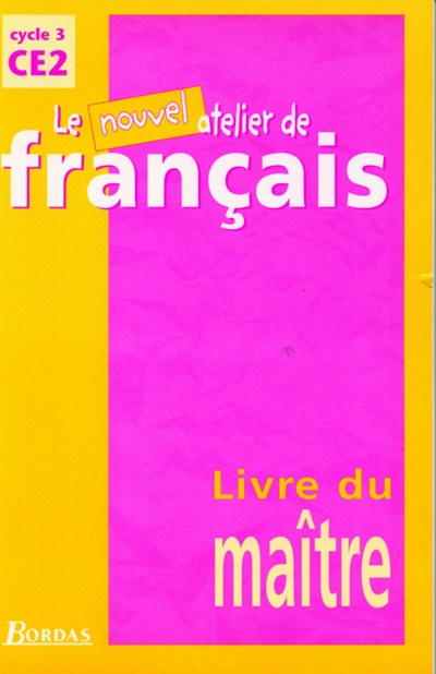 Le nouvel atelier de français, cycle 3, CE2 : livre du maître