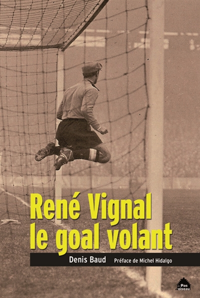 René Vignal, le goal volant