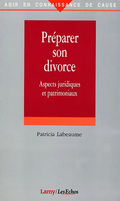 Préparer son divorce : aspects juridiques et patrimoniaux