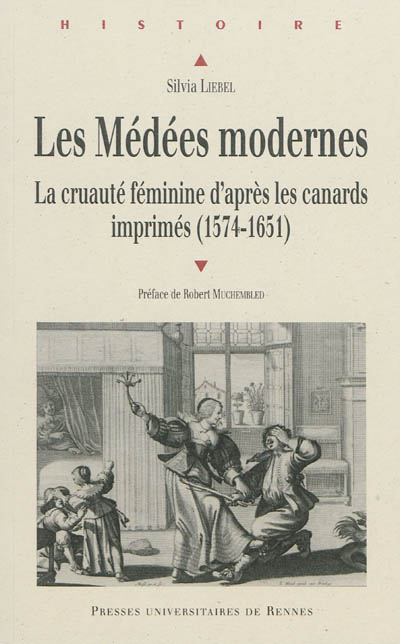 Les Médées modernes : la cruauté féminine d'après les canards imprimés français (1574-1651)