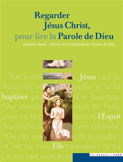 Regarder Jésus-Christ, pour lire la parole de Dieu - Ségolène Benoit