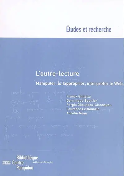 L'outre-lecture : manipuler, (s')approprier, interpréter le Web