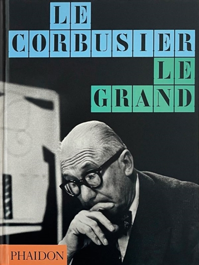 Le Corbusier, le grand