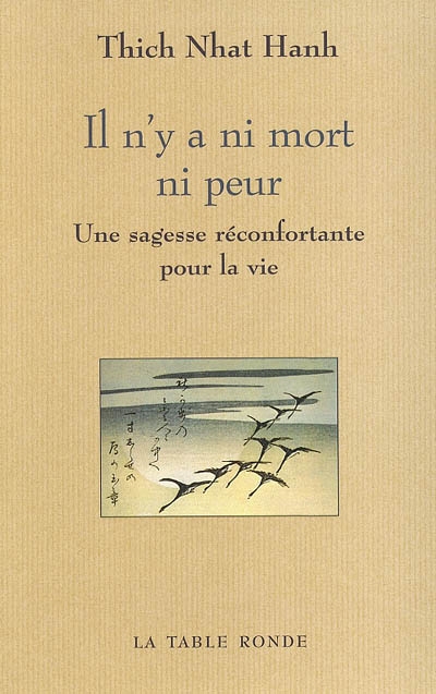 Il N'y A Ni Mort Ni Peur. Une sagesse réconfortante pour la vie