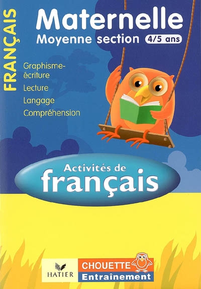 Activités de français, maternelle moyenne section, 4-5 ans : graphisme-écriture, lecture, langage, compréhension
