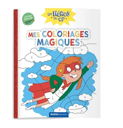 Les héros du CP. Mes coloriages magiques : lecture, écriture