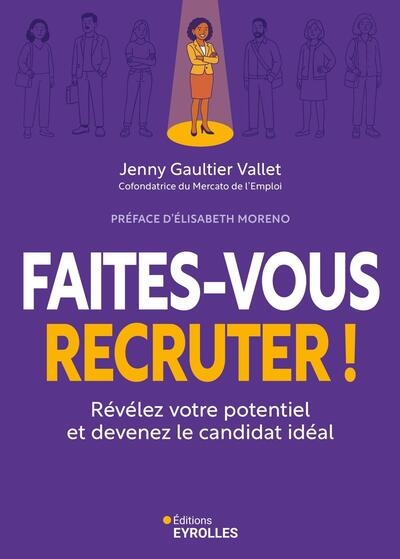 Faites-vous recruter ! :...