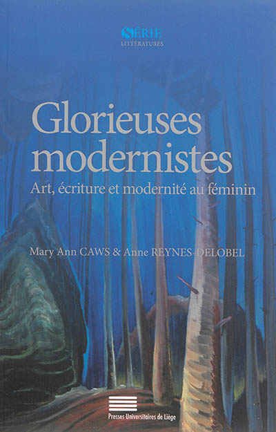 Glorieuses modernistes : art, écriture et modernité au féminin