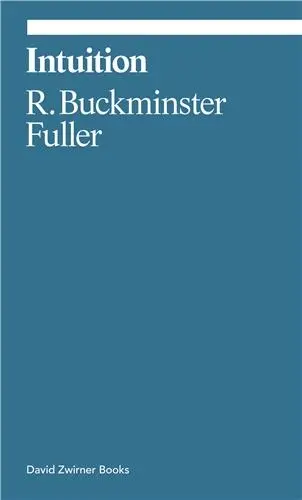 Buckminster Fuller Intuition