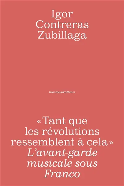 Tant que les révolutions ressemblent à cela : l'avant-garde musicale sous Franco