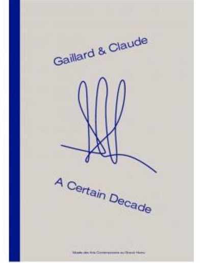 Gaillard & Claude : a certain decade
