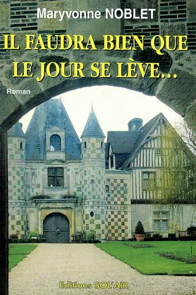 Il faudra bien que le jour se lève