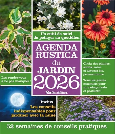 Agenda Rustica du jardin 2026 : un outil de suivi du potager au quotidien : 52 semaines de conseils pratiques