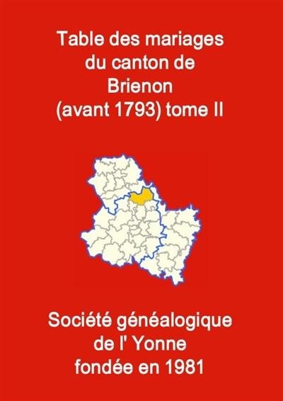 Les mariages du canton de Brienon (avant 1793) tome II
