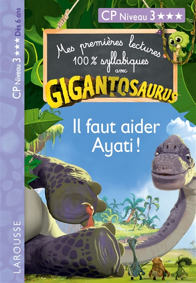 Gigantosaurus : Il faut aider Ayati ! : CP niveau 3