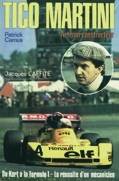 Tico Martini, artisan constructeur : du kart à la formule 1, la réussite d'un mécanicien