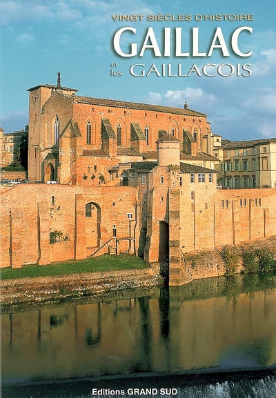 Gaillac et les Gaillacois : vingt siècles d'histoire