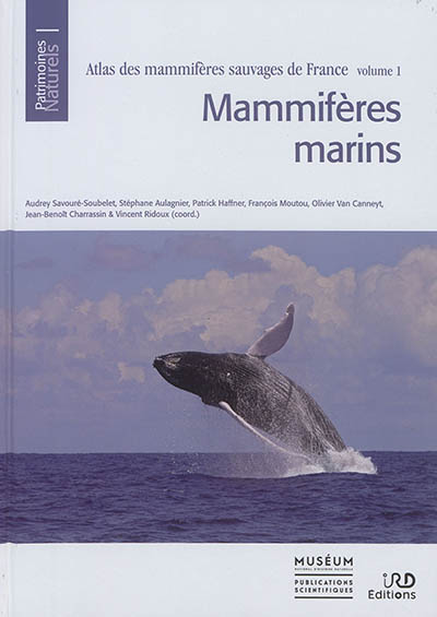 Atlas des mammifères sauvages de France. Vol. 1. Mammifères marins
