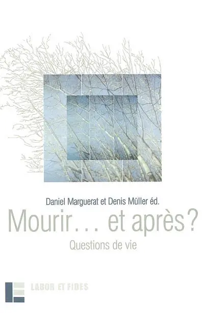 Mourir... et après ? : questions de vie