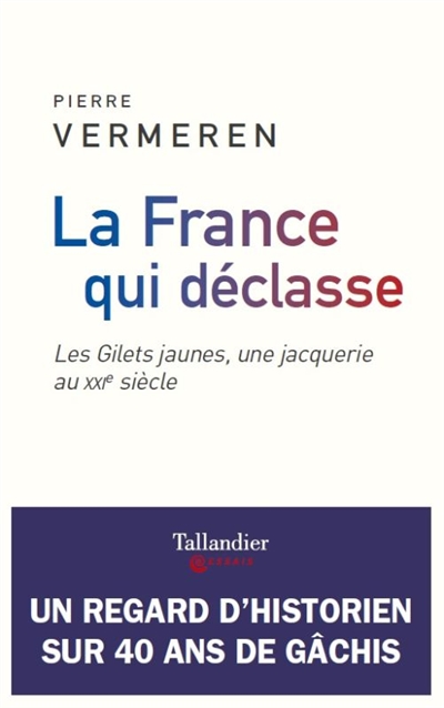 La France qui déclasse : les gilets jaunes, une jacquerie au XXIe siècle