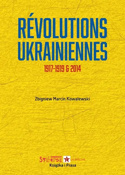 Révolutions ukrainiennes : 1917-1919 & 2014
